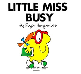 Little Miss Busy (Mr. Men and Little Miss) by Roger Hargreaves (Author) 